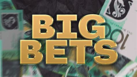 Big Bets.